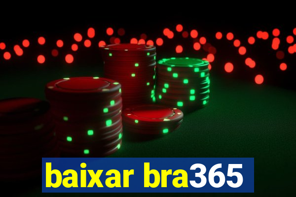 baixar bra365